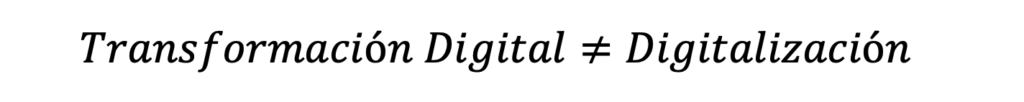 transformación digital <> digitalización